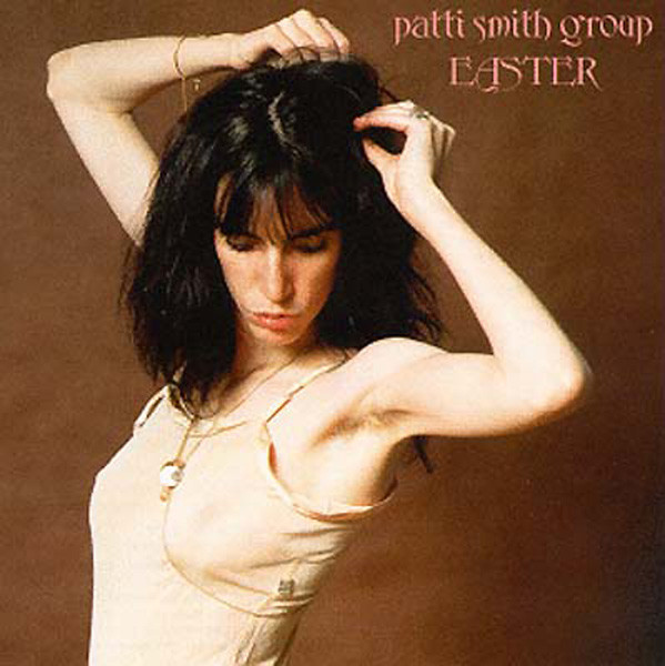 Patti Smith Group: Easter (1978)